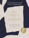 The Trust Journey: Heal from Broken Trust with Others, Yourself, and God - A Guided Journal to Use Alongside I Want to Trust You, but I Don&rsquo;t
